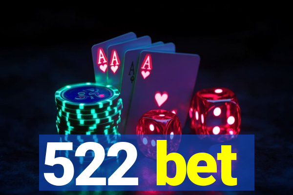 522 bet